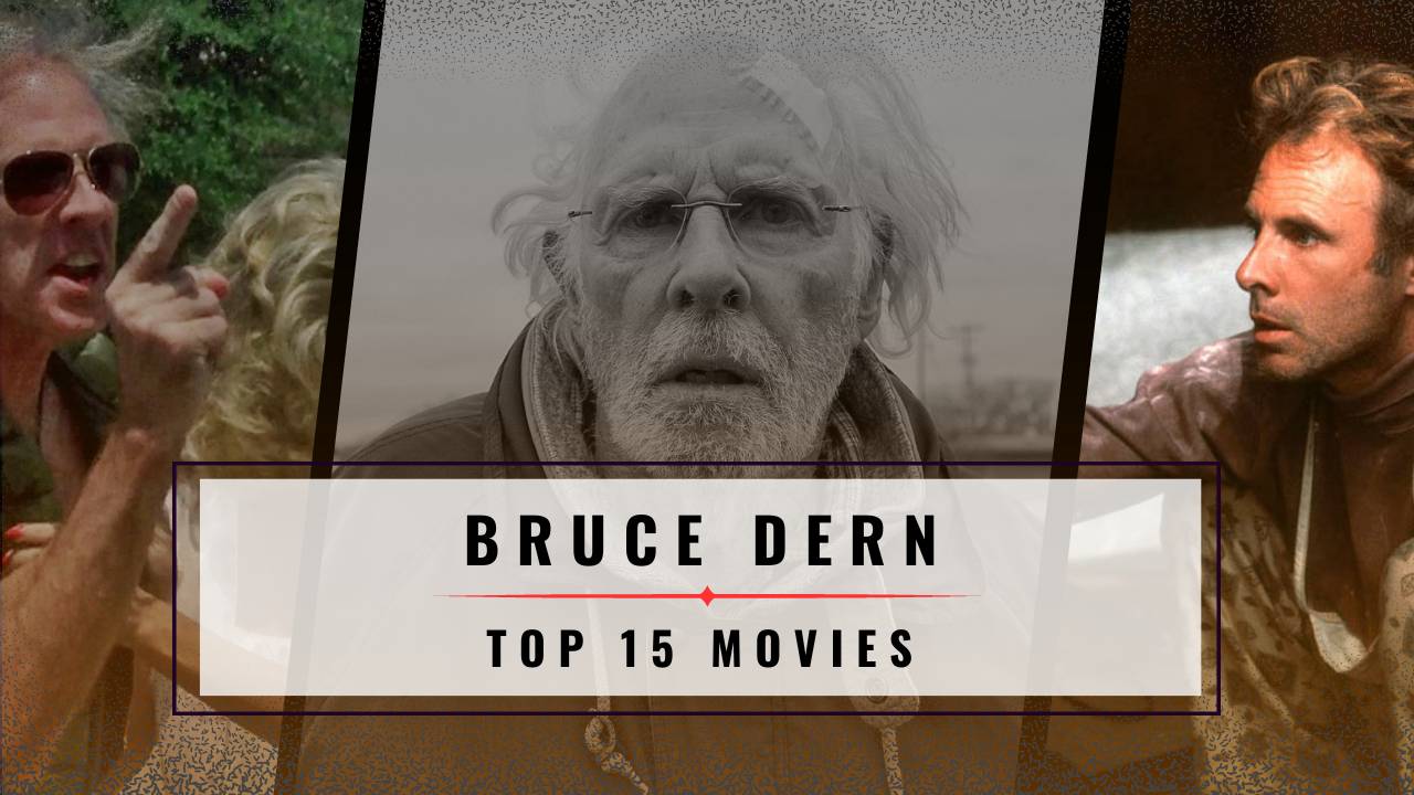An Appreciation of Bruce Dern's Illustrious Film Career