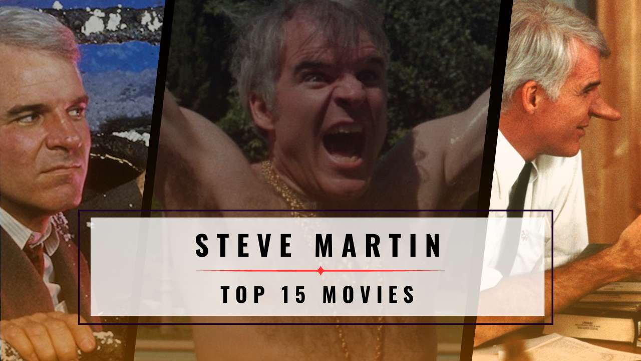 Steve Martin movies: 15 greatest films ranked from worst to best