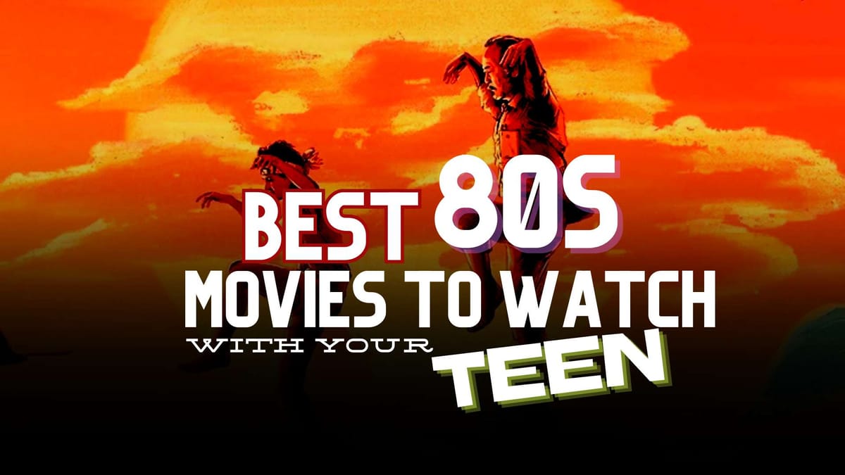 Essential '80s Movie Collection To Introduce To Your Teen