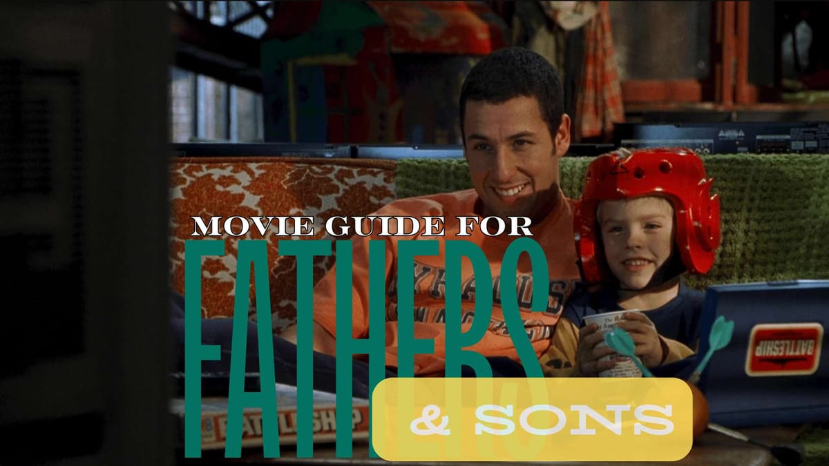 Must-Watch Films for Fathers and Sons | Parent's Guide 2024