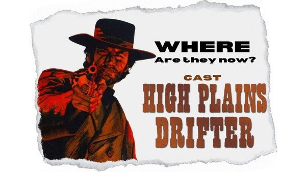 Cast of 1973's High Plains Drifter: Then and Now