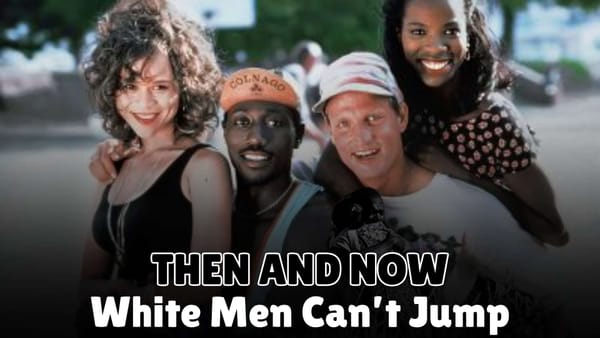 Revisiting 'White Men Can't Jump' (1992): Then vs. Now