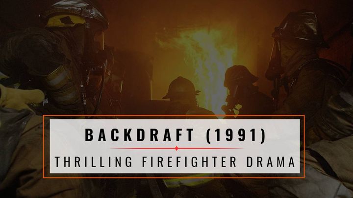 Backdraft (1991) Film Review