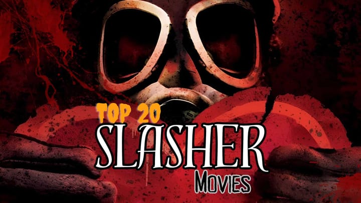 The 20 Best Slasher Movies  
(1970-2000), Ranked