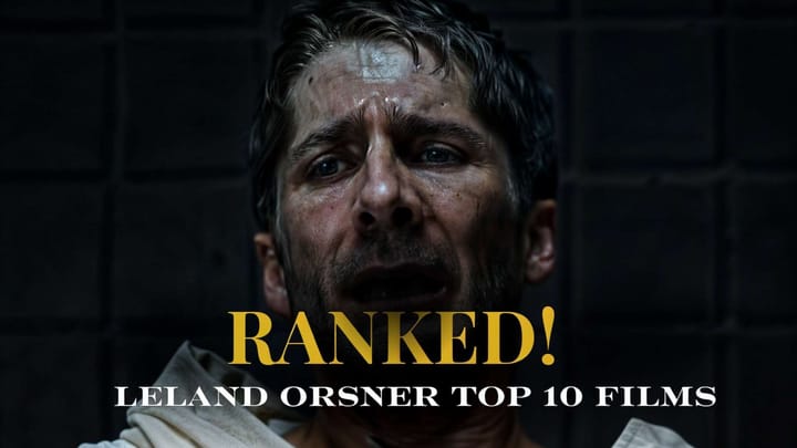 Leland Orser's Top 10 Movies, Ranked