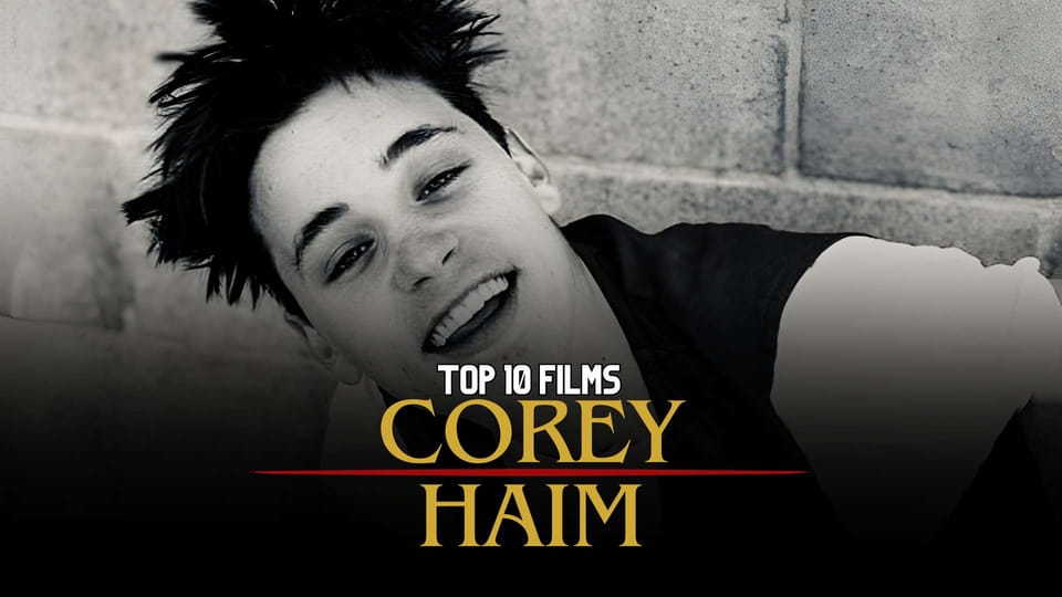 Corey Haim: Top 10 Best Movies Ranked